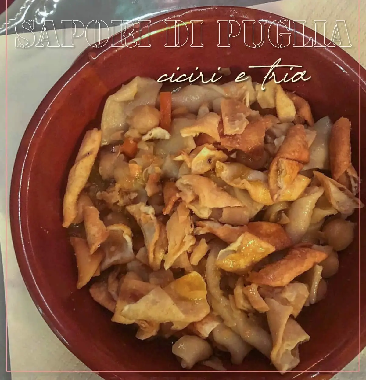 ciciri e tria sapori di puglia salento a tavola lecce ciciri e tria sapori di puglia salento a tavola lecce